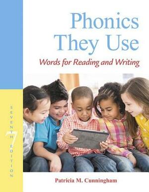 Phonics They Use: Words for Reading and Writing by Patricia Cunningham