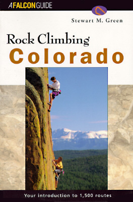 Rock Climbing Colorado by Stewart M. Green