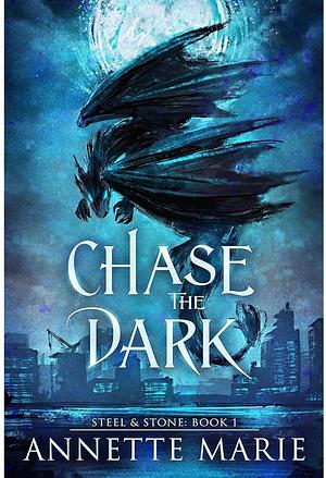 Chase the Dark by Annette Marie