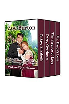 Mr. Darcy, My Hero: Pride & Prejudice Variations by Zoe Burton