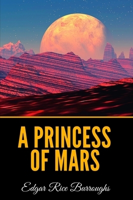 A Princess of Mars by Edgar Rice Burroughs