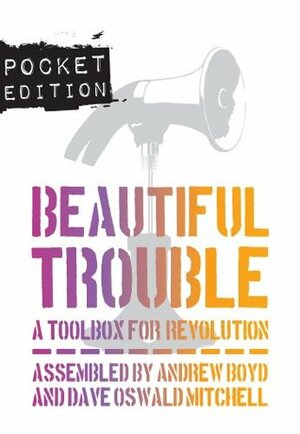 Beautiful Trouble: Pocket Edition by Andrew Boyd, Dave Oswald Mitchell