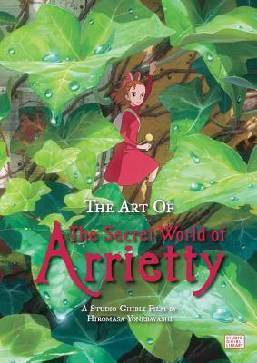 The Art of The Secret World of Arrietty by Hiromasa Yonebayashi