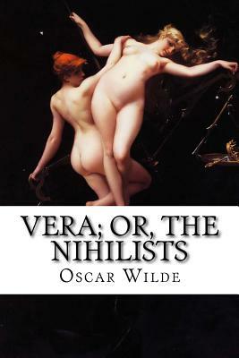 Vera; Or, the Nihilists by Oscar Wilde