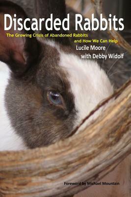 Discarded Rabbits by Lucile Moore with Debby Widolf