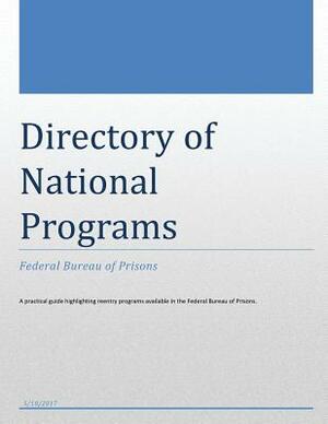 Directory of National Programs: Federal Bureau of Prisons by U. S. Department of Justice