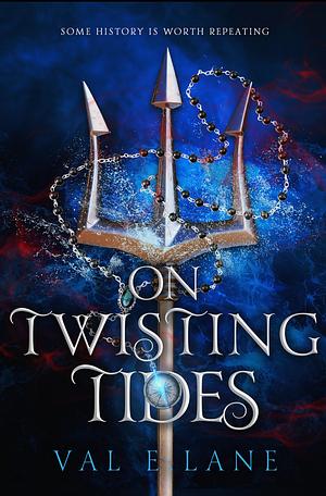 On Twisting Tides by Val E. Lane