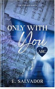 Only With You by E. Salvador