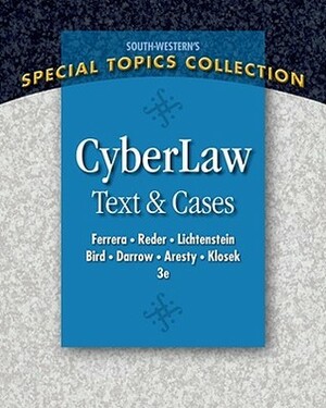 Cyberlaw: Text and Cases by Robert C. Bird, Jonathan J. Darrow, Margo E.K. Reder, Stephen D. Lichtenstein, Gerald R. Ferrera