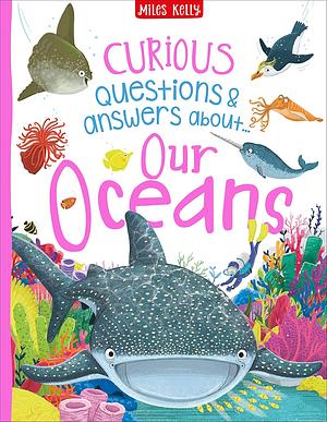 Curious Questions & Answers About Our Oceans by Miles Kelly