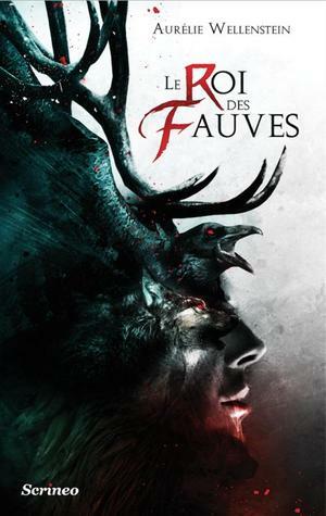 Le Roi des fauves by Aurélie Wellenstein