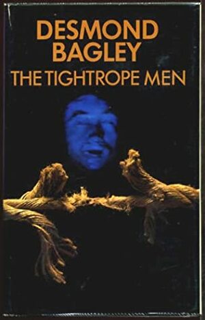 The Tightrope Men by Desmond Bagley
