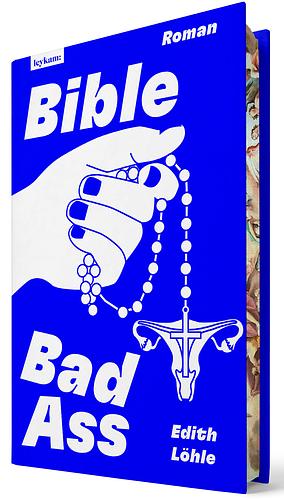 Bible Bad Ass by Edith Löhle