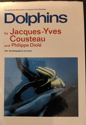 Dolphins  by Jacques-Yves Cousteau