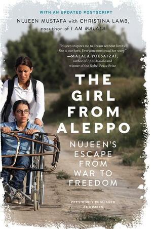 Nujeen: One Girl's Incredible Journey from War-torn Syria in a Wheelchair by Nujeen Mustafa