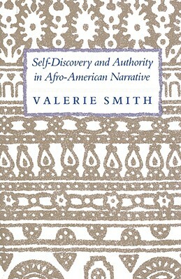Self-Discovery and Authority in Afro-American Narrative by Valerie Smith