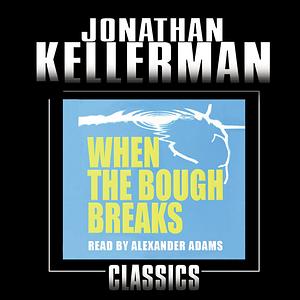 When the Bough Breaks by Jonathan Kellerman