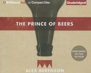 The Prince of Beers by Alex Berenson