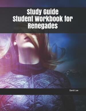 Study Guide Student Workbook for Renegades by David Lee