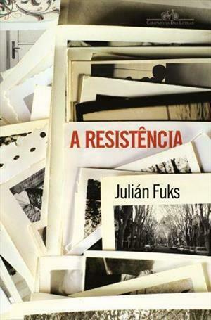 A Resistência by Julián Fuks
