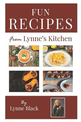 Fun Recipes from Lynne's Kitchen by Lynne Black