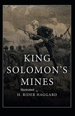 King Solomon's Mines Illustrated by H. Rider Haggard