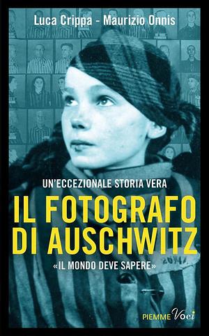 Il fotografo di Auschwitz by Luca Crippa