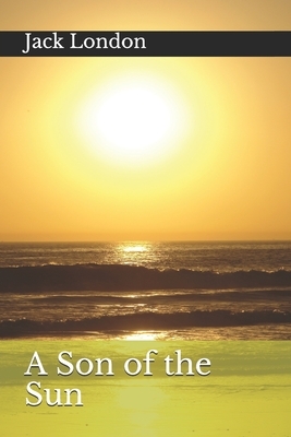 A Son of the Sun by Jack London