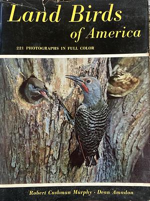 Land Birds of America by Robert Cushman Murphy