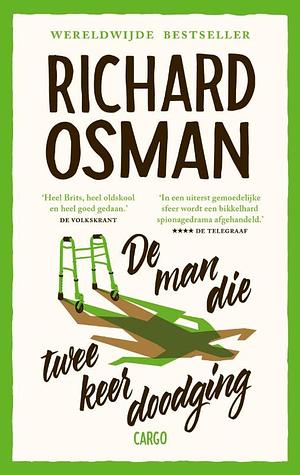 De man die twee keer doodging by Richard Osman