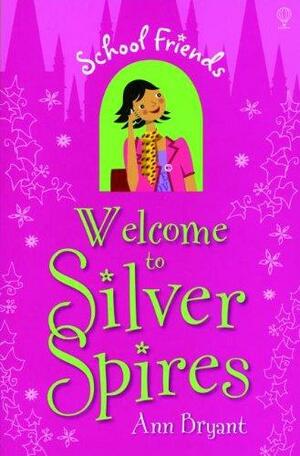 Welcome to Silver Spires by Ann Bryant