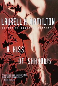 A Kiss of Shadows by Laurell K. Hamilton