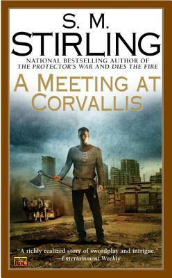 A Meeting at Corvallis by S.M. Stirling