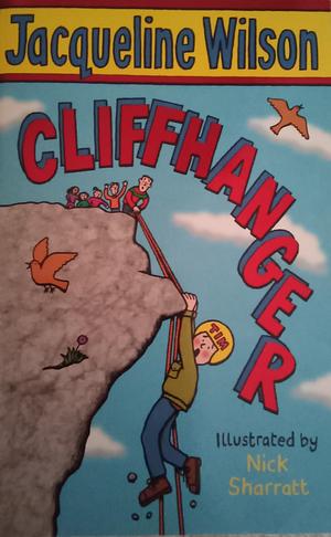 Cliffhanger by Jacqueline Wilson, Nick Sharratt