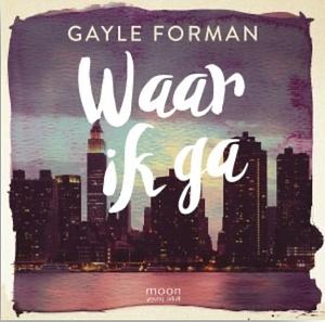 Waar ik ga by Gayle Forman