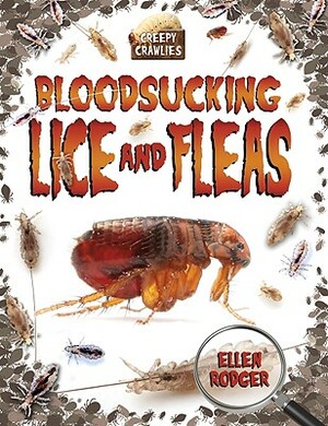 Bloodsucking Lice and Fleas by Ellen Rodger