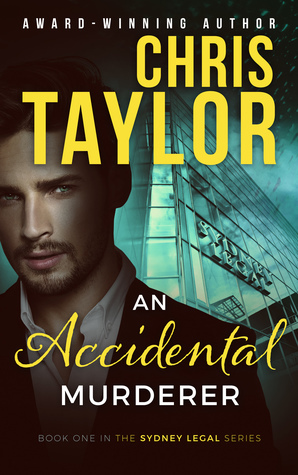 An Accidental Murderer by Chris Taylor