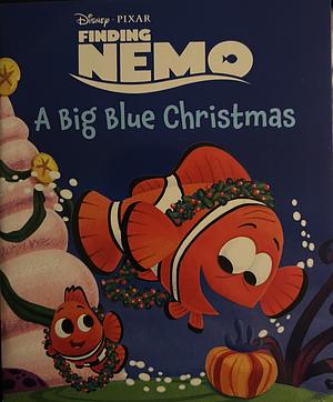 Finding Nemo: A Big Blue Christmas by 