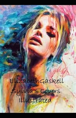 Sylvia's Lovers Illustrated by Elizabeth Gaskell