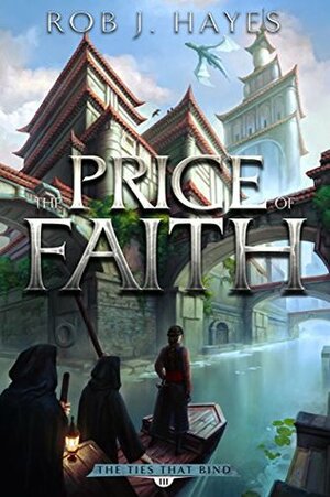 The Price of Faith by Rob J. Hayes