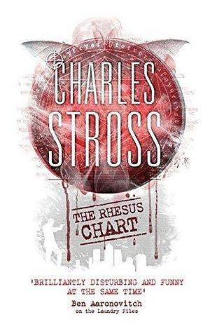The Rhesus Chart: A Laundry Files novel by Charles Stross by Charles Stross, Charles Stross