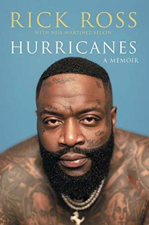 Hurricanes: A Memoir by Neil Martinez-Belkin, Rick Ross