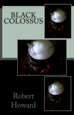 Black Colossus by Robert E. Howard