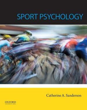 Sport Psychology by Catherine Sanderson