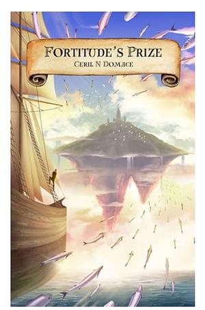 Fortitude's Prize by Ceril N. Domace