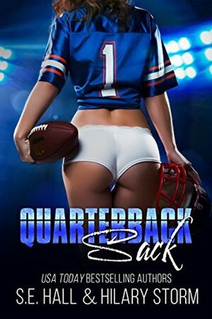 Quarterback Sack by S.E. Hall, Hilary Storm