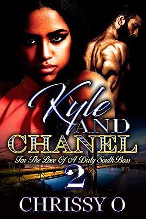 Kyle And Chanel For The Love Of A Dirty South Boss 2 by Chrissy O., Chrissy O.