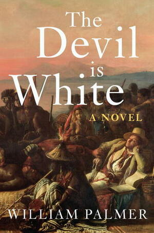 The Devil is White by William Palmer