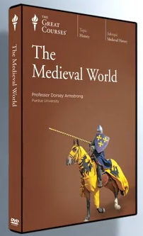 The Great Courses: The Medieval World by Dorsey Armstrong