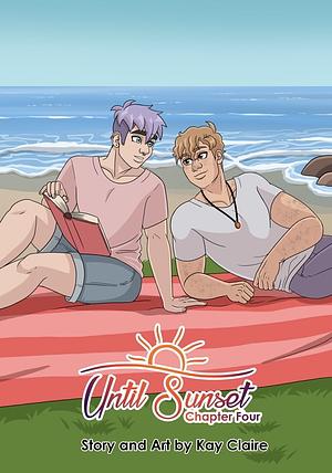 Until Sunset - Chapter Four by Kay Claire